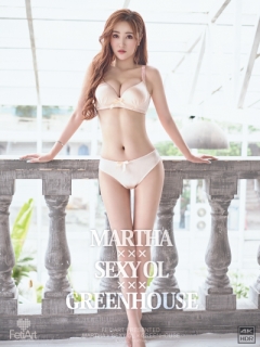 MARTHA × SEXY OL × GREENHOUSE